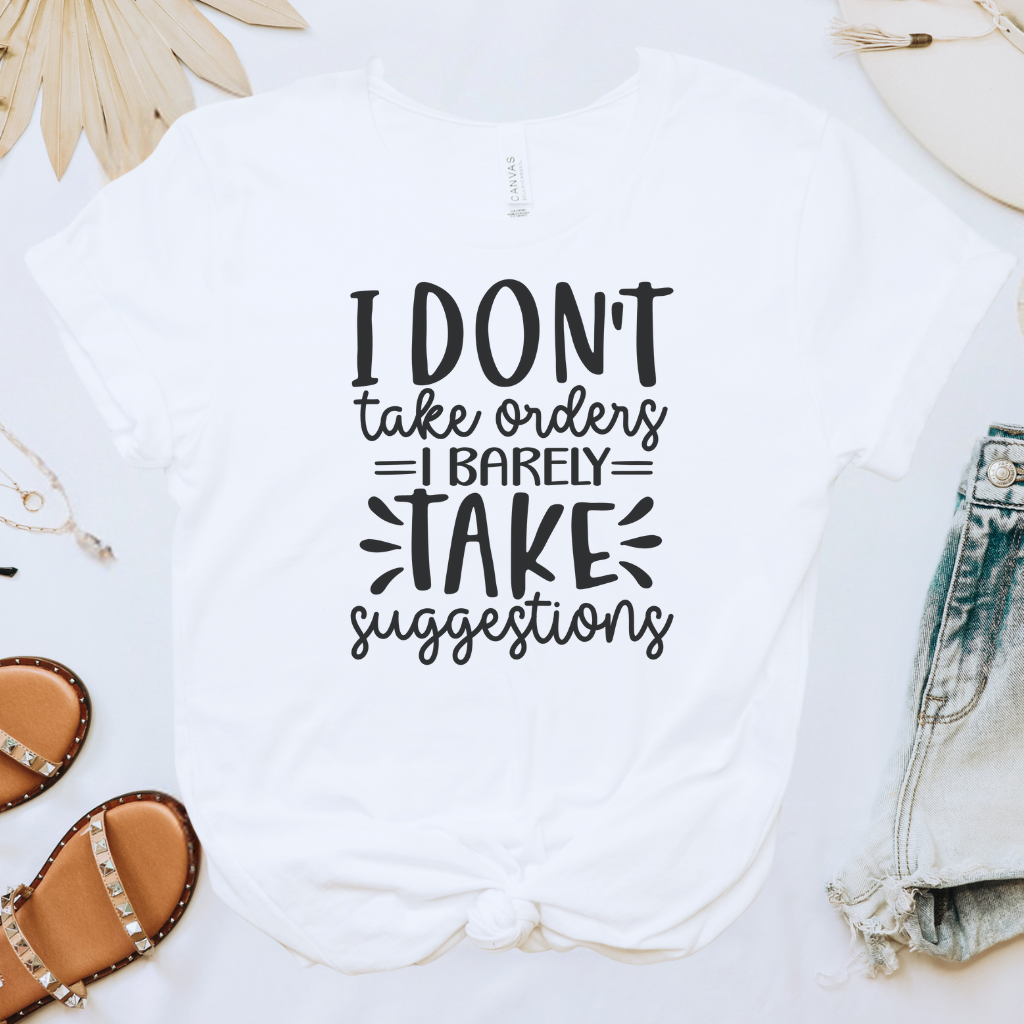 I Don't Take Orders Tee