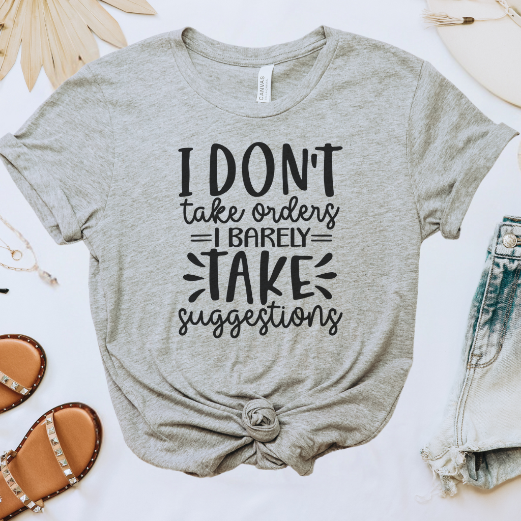 I Don't Take Orders Tee