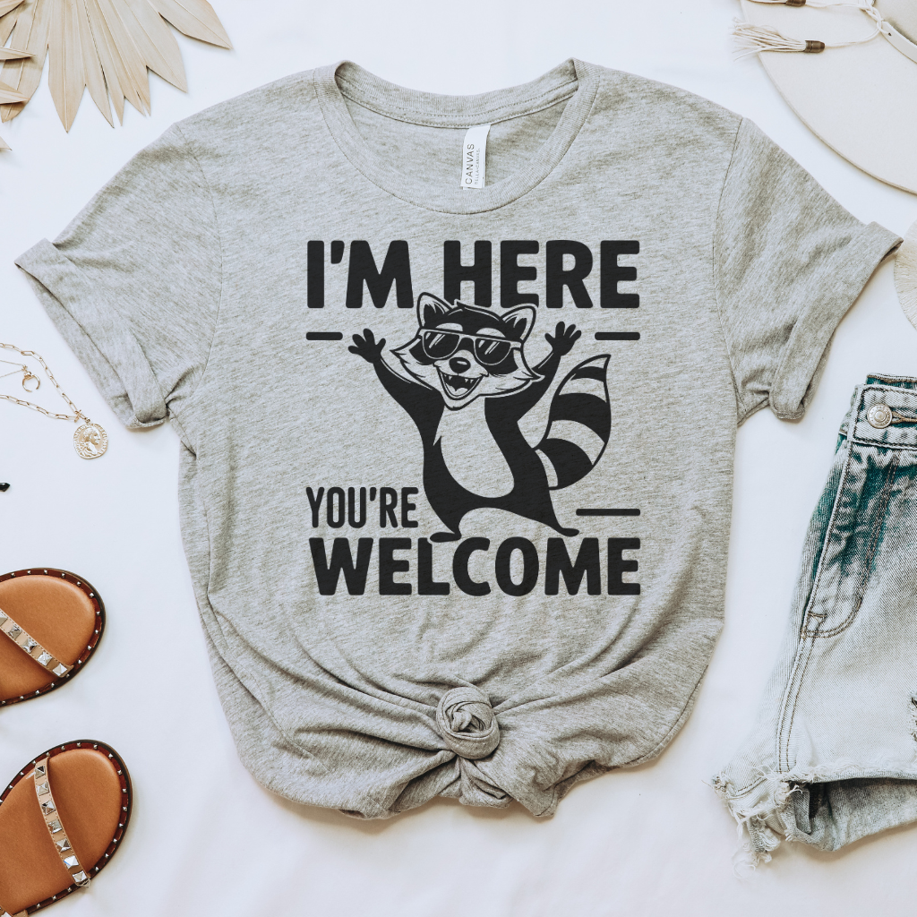 I'm Here You're Welcome Tee