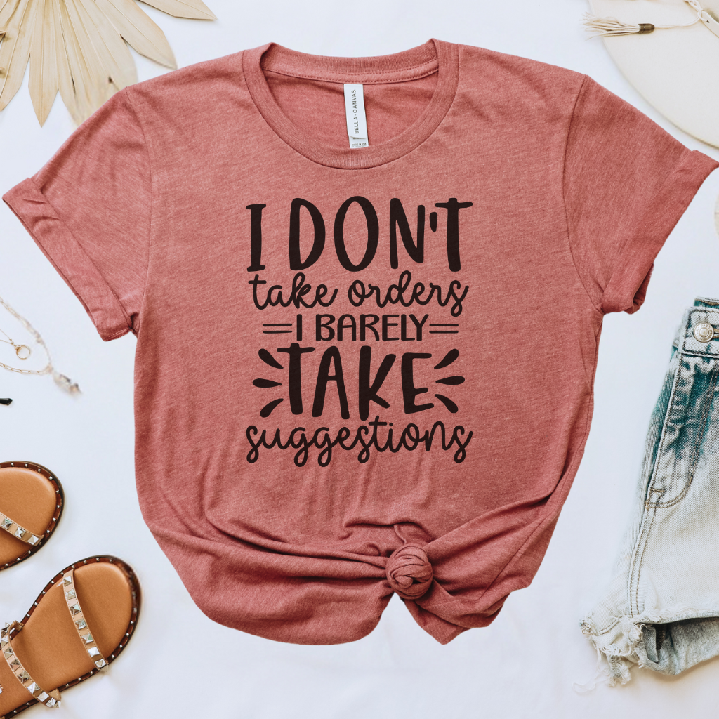 I Don't Take Orders Tee