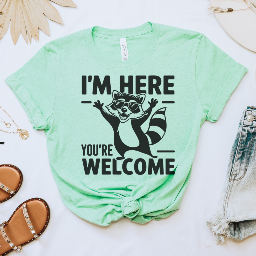 I'm Here You're Welcome Tee