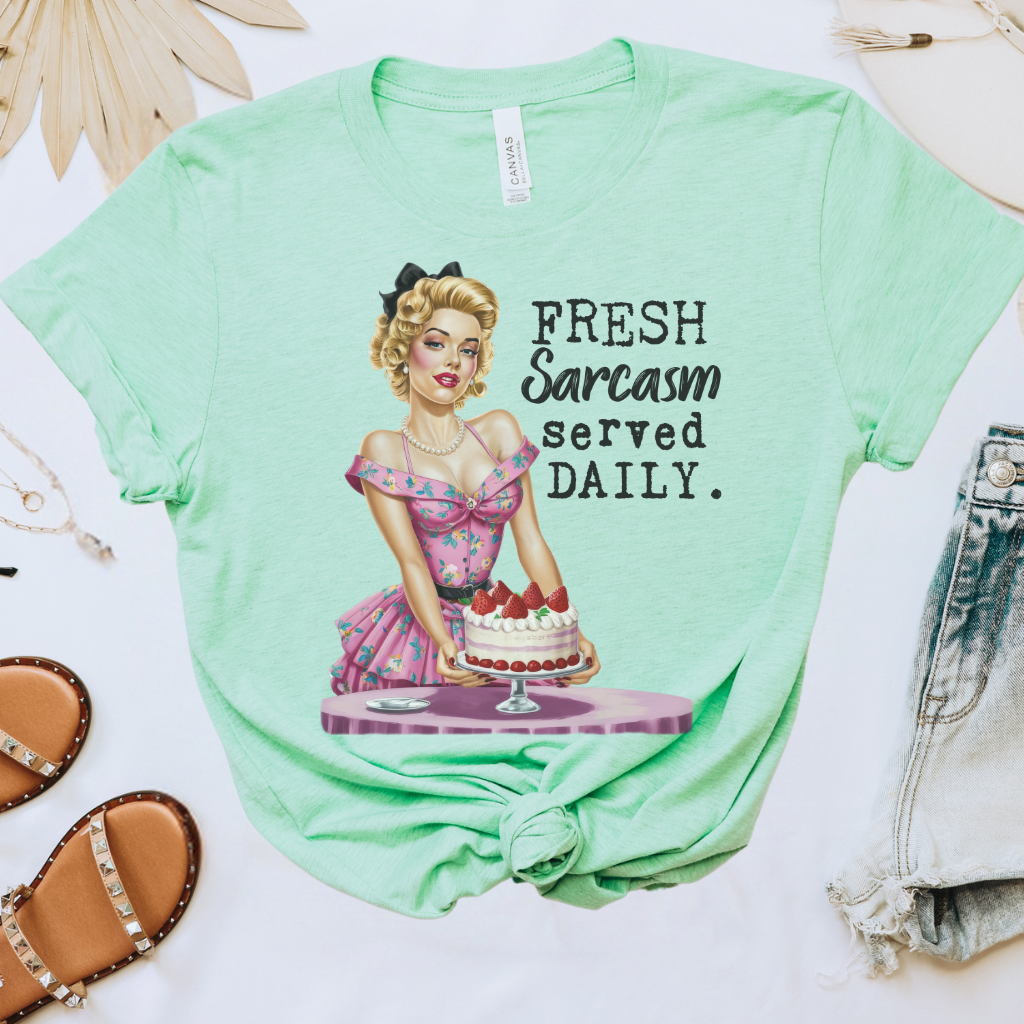 Fresh Sarcasm Served Daily Tee