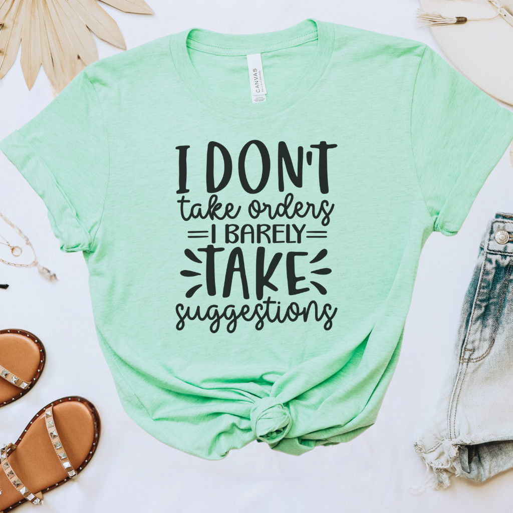 I Don't Take Orders Tee