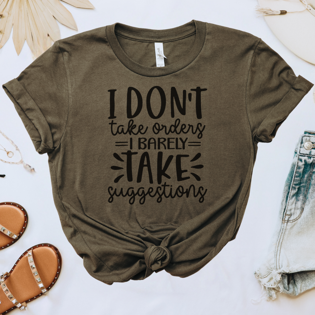 I Don't Take Orders Tee