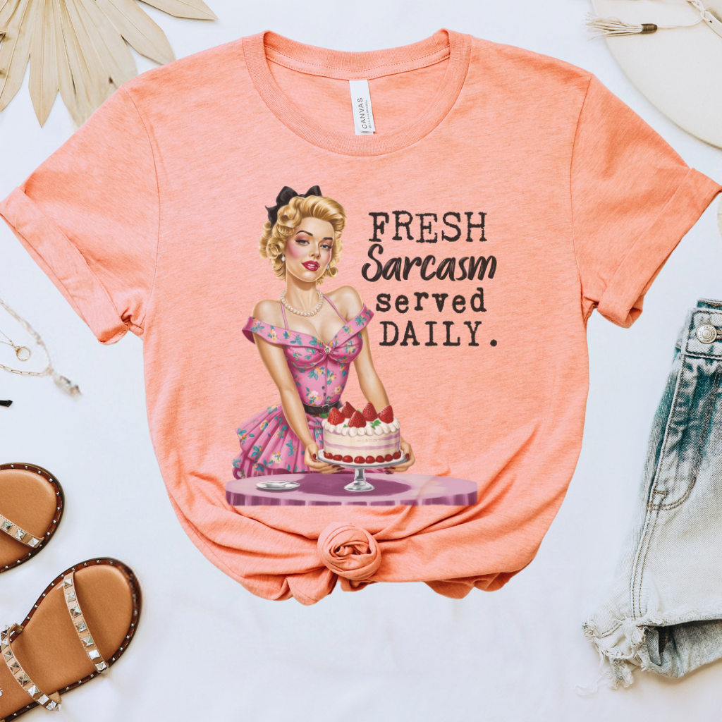 Fresh Sarcasm Served Daily Tee