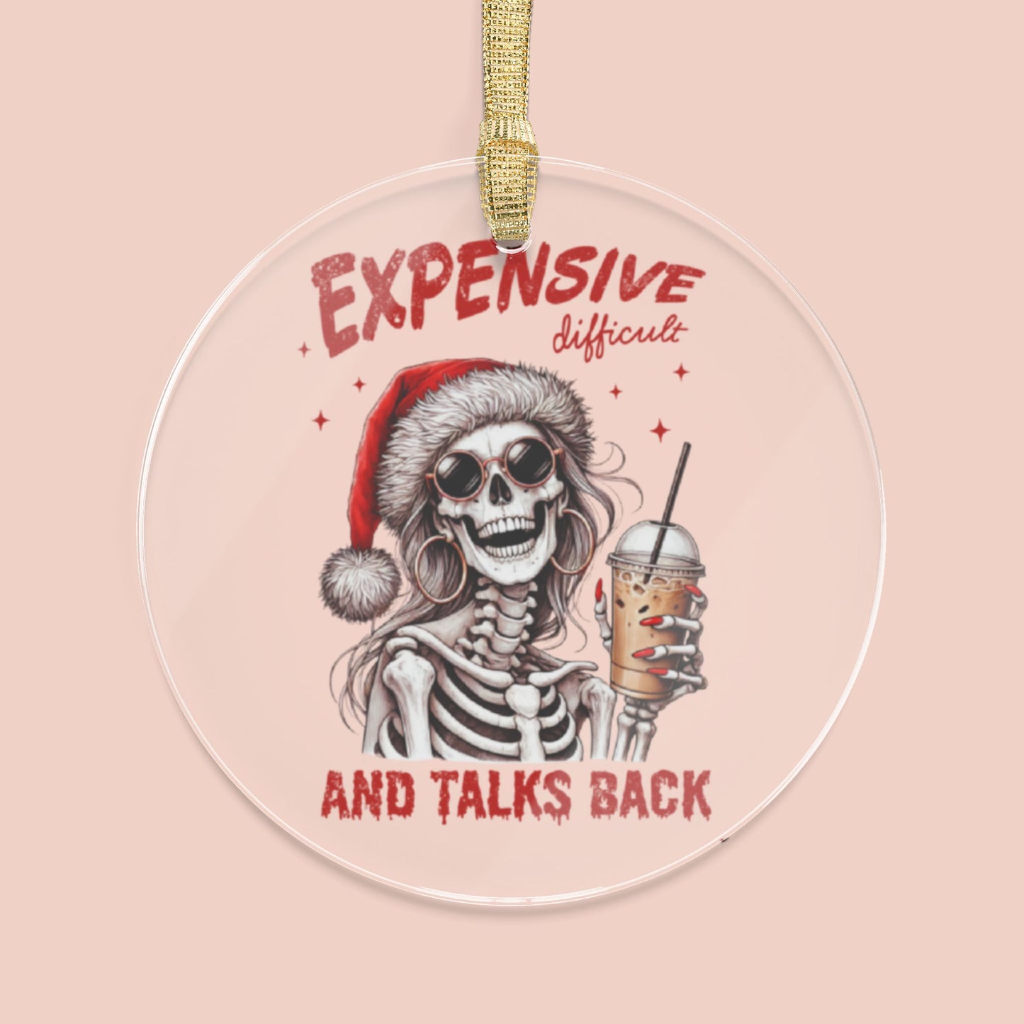 Expensive Difficult Talks Back Ornament