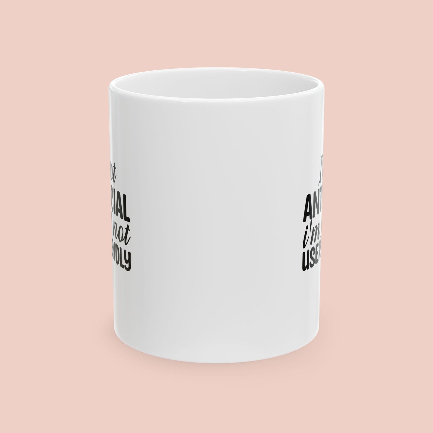 I'm Not User Friendly Mug