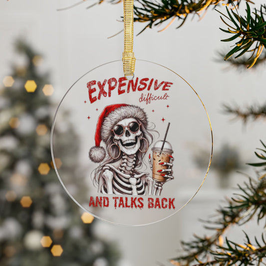 Expensive Difficult Talks Back Ornament