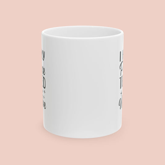 I Had My Patience Tested Mug