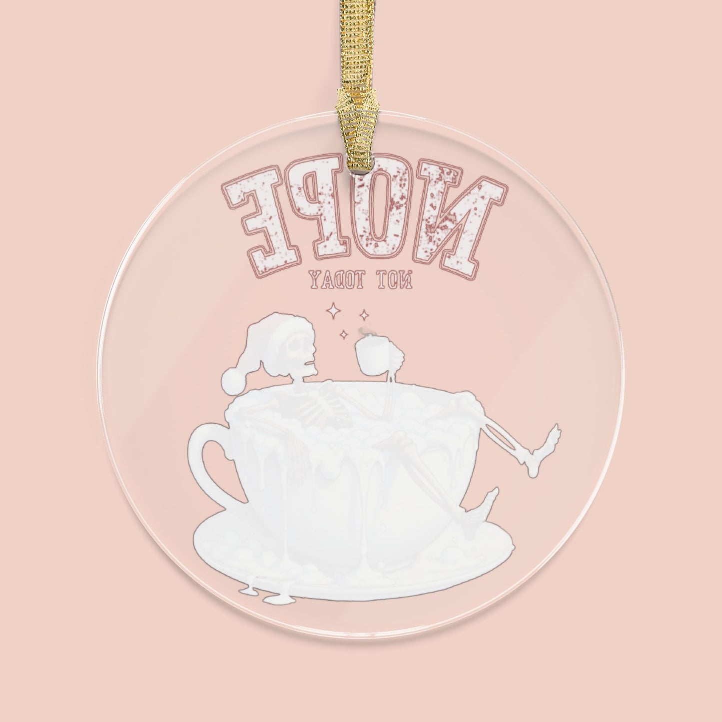 Nope Not Today Ornament