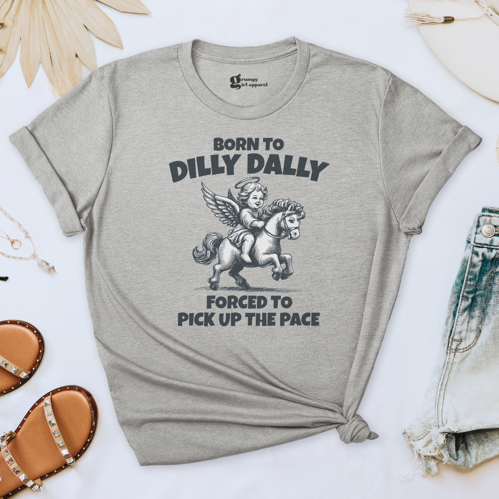 Born to Dilly Dally Tee