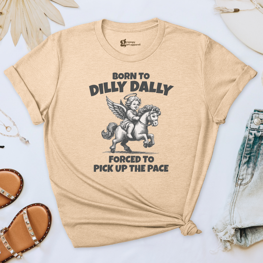 Born to Dilly Dally Tee