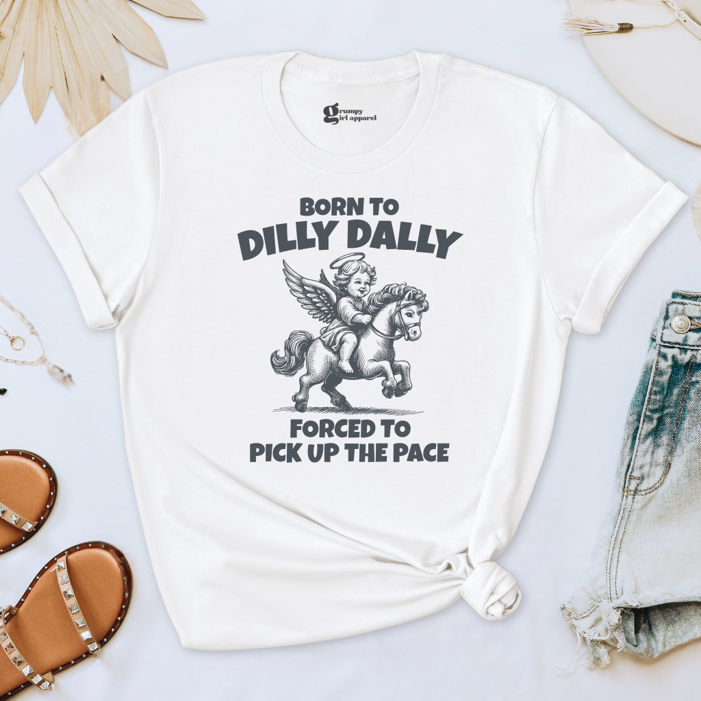Born to Dilly Dally Tee