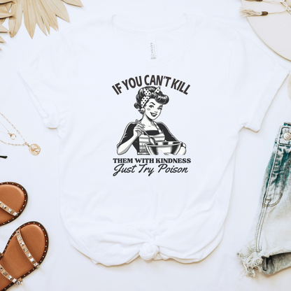 If You Can't Kill Them Tee