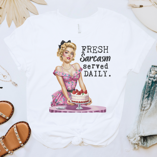 Fresh Sarcasm Served Daily Tee