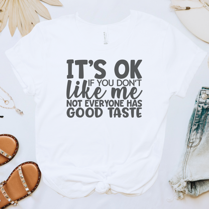 It's OK If You Don't Like Me Tee