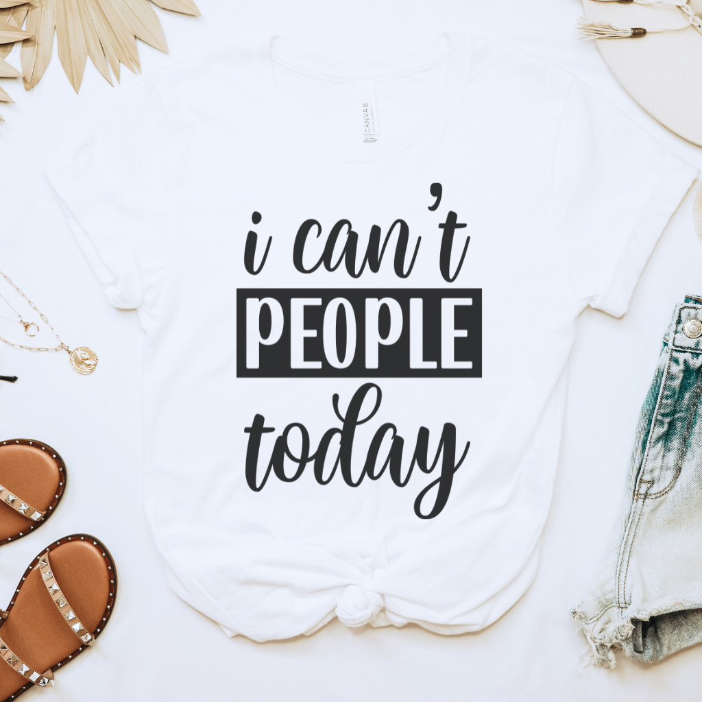 I Can't People Today Tee