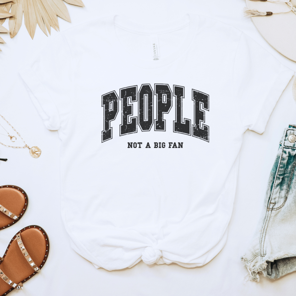 People Not a Big Fan Tee