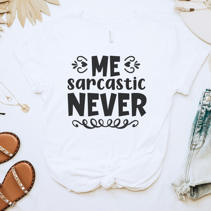 Me Sarcastic Never Tee