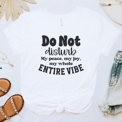 Do Not Disturb My Vibe Tee