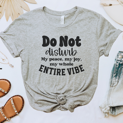 Do Not Disturb My Vibe Tee