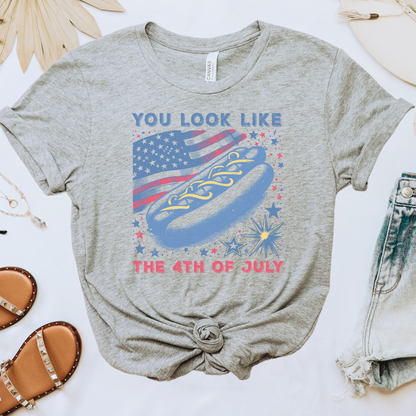 You Look Like the 4th of July Tee