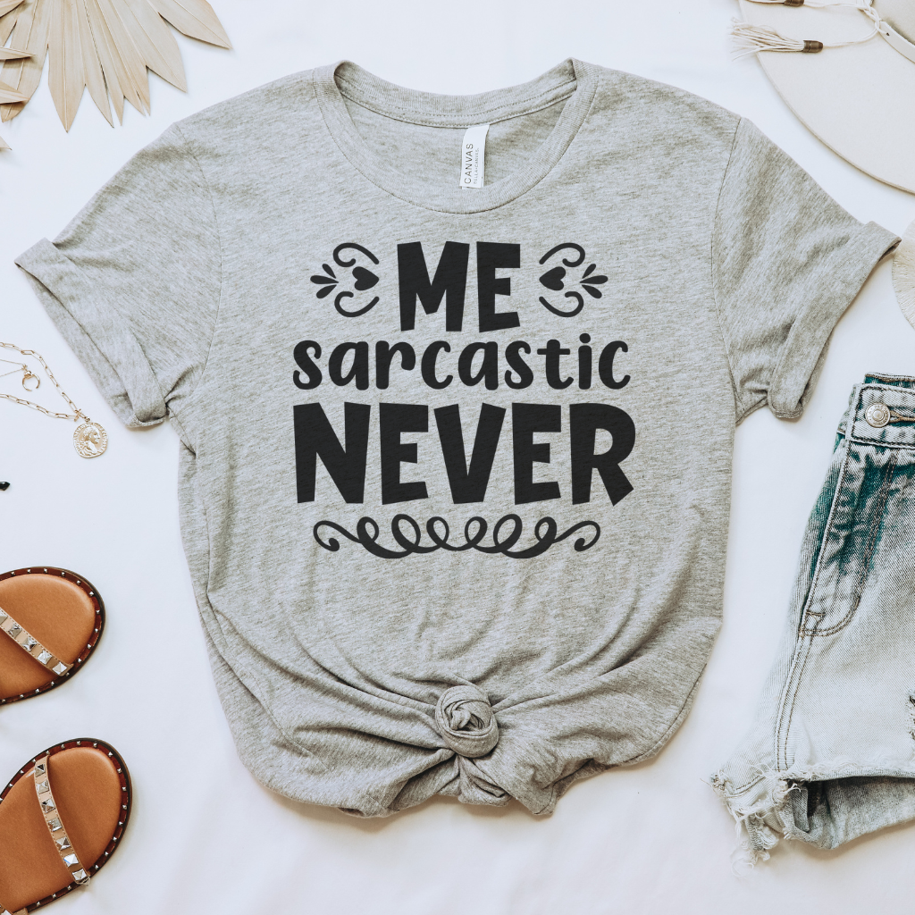 Me Sarcastic Never Tee