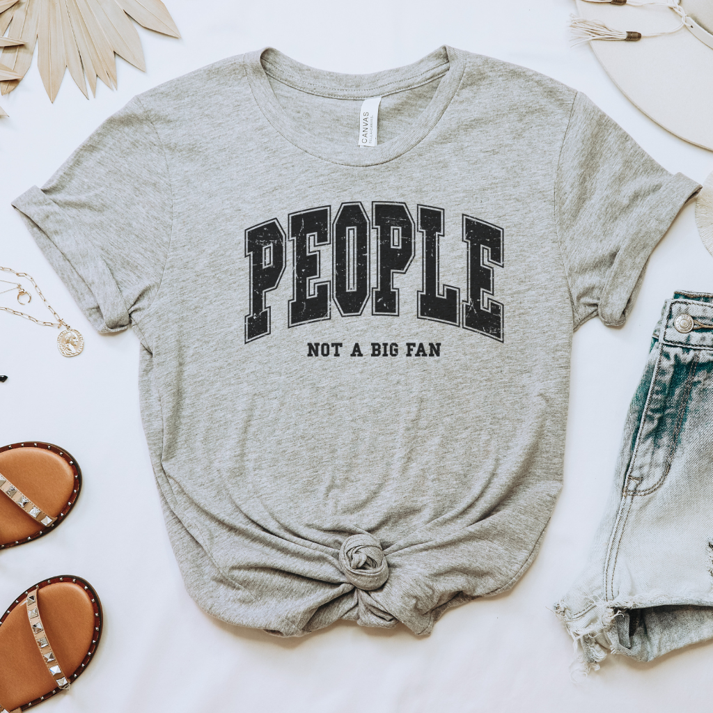 People Not a Big Fan Tee