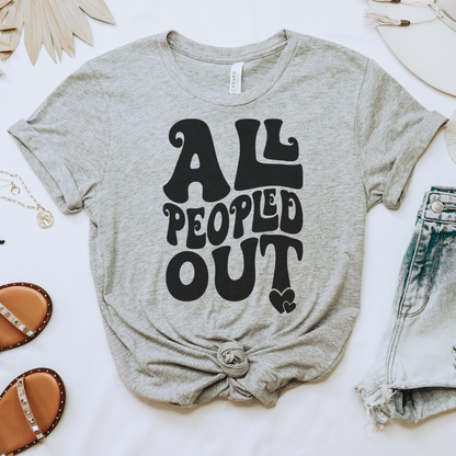 All Peopled Out Tee