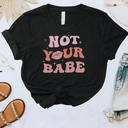 Not Your Babe Tee