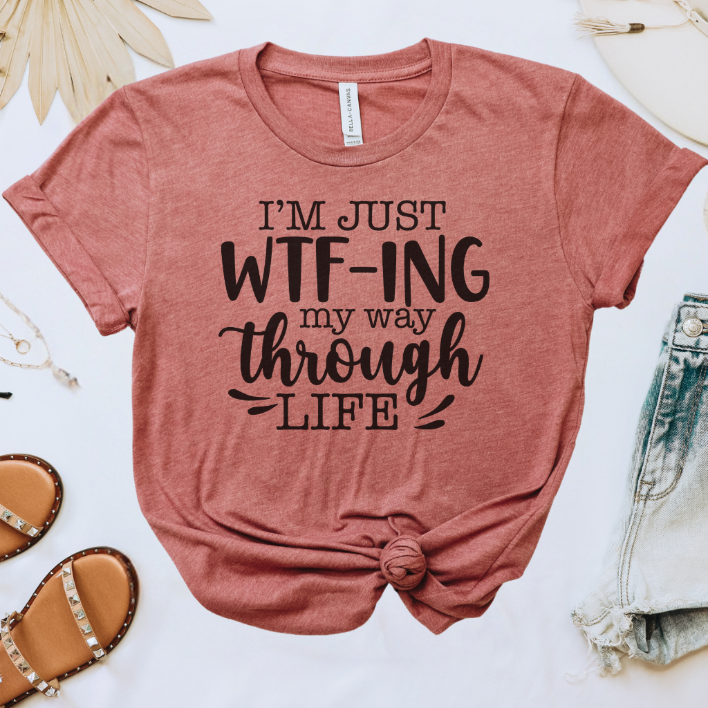 I'm Just WTF-ing Tee