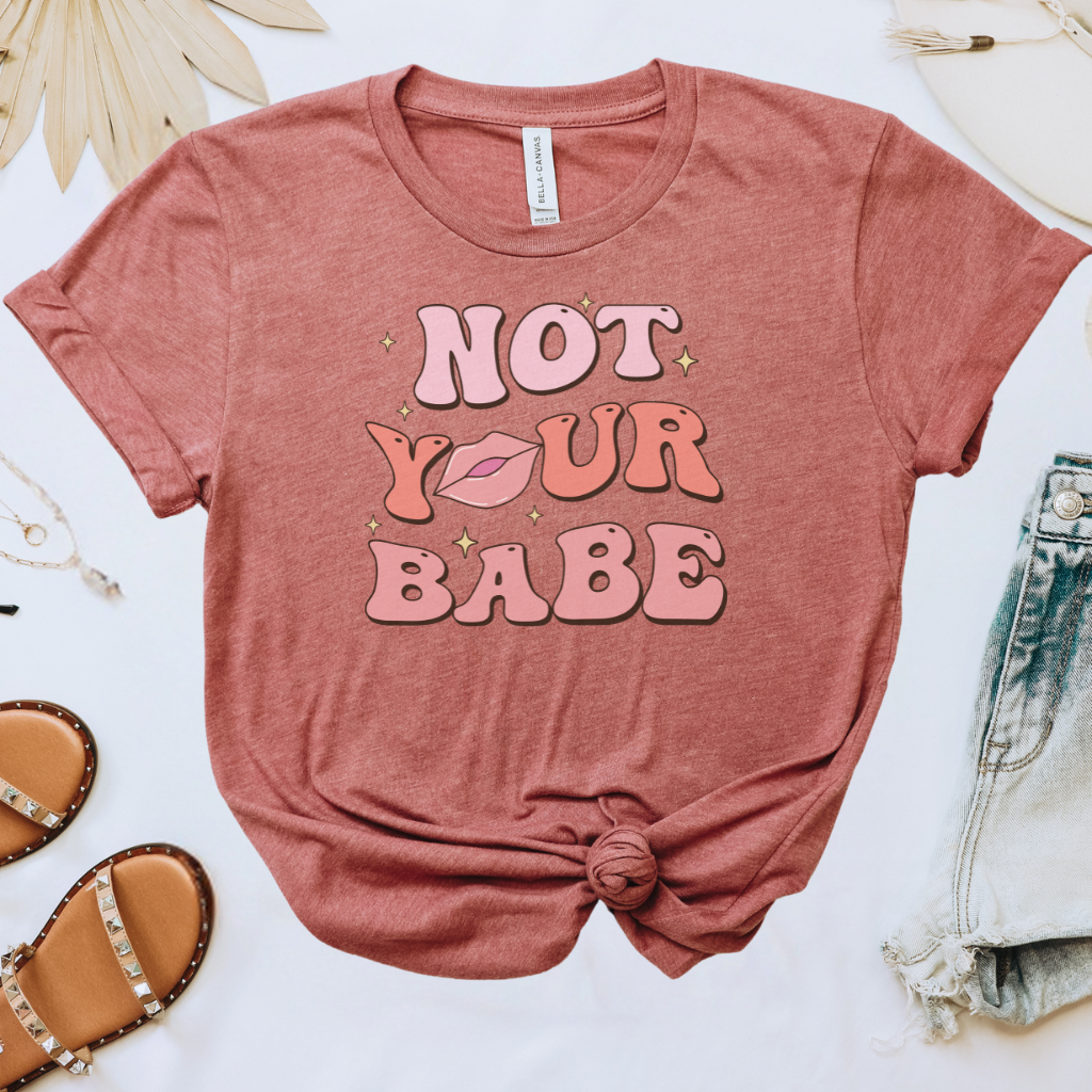 Not Your Babe Tee