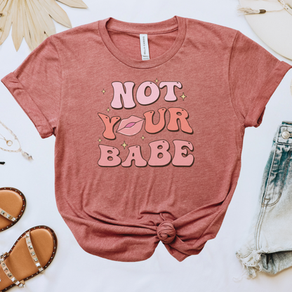 Not Your Babe Tee