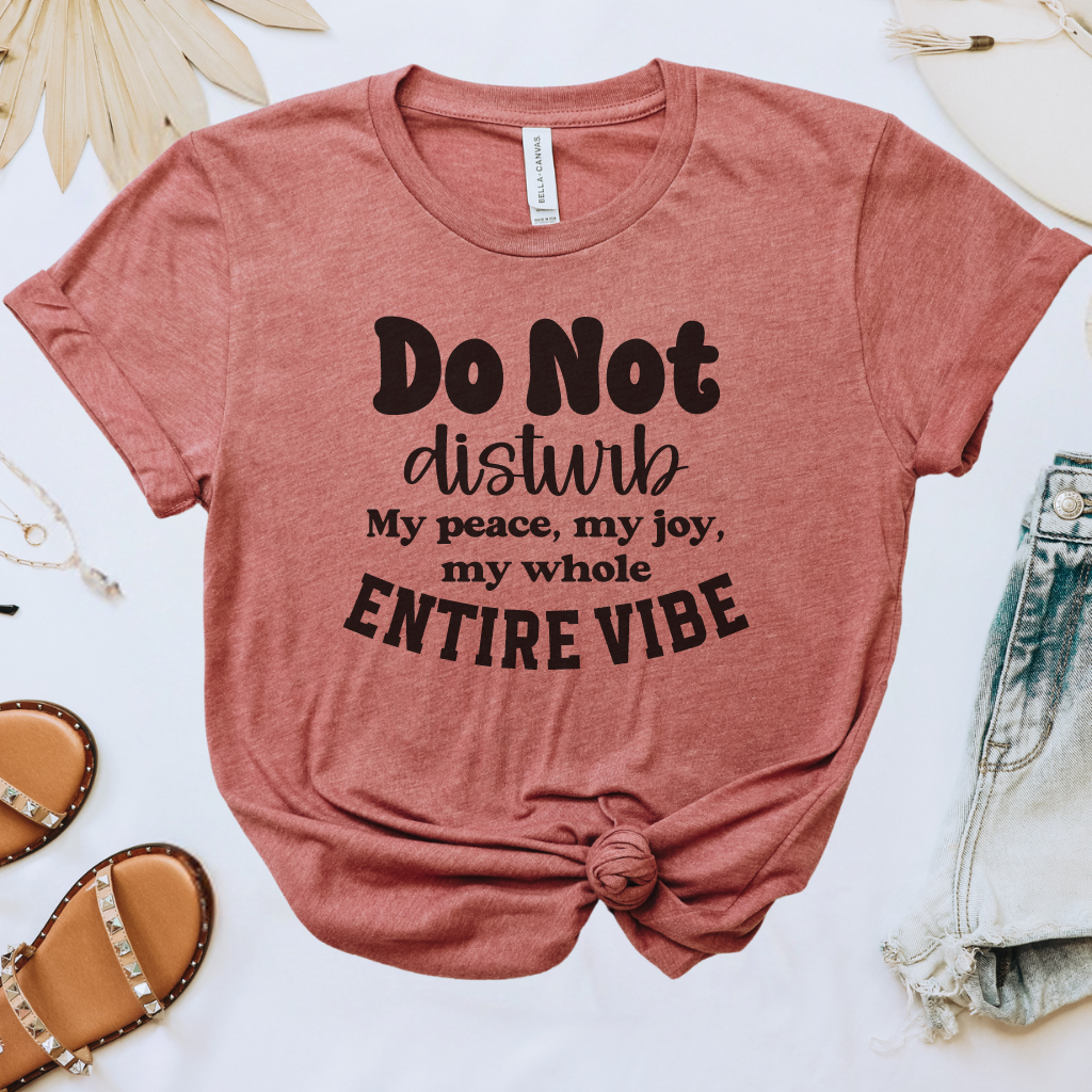 Do Not Disturb My Vibe Tee