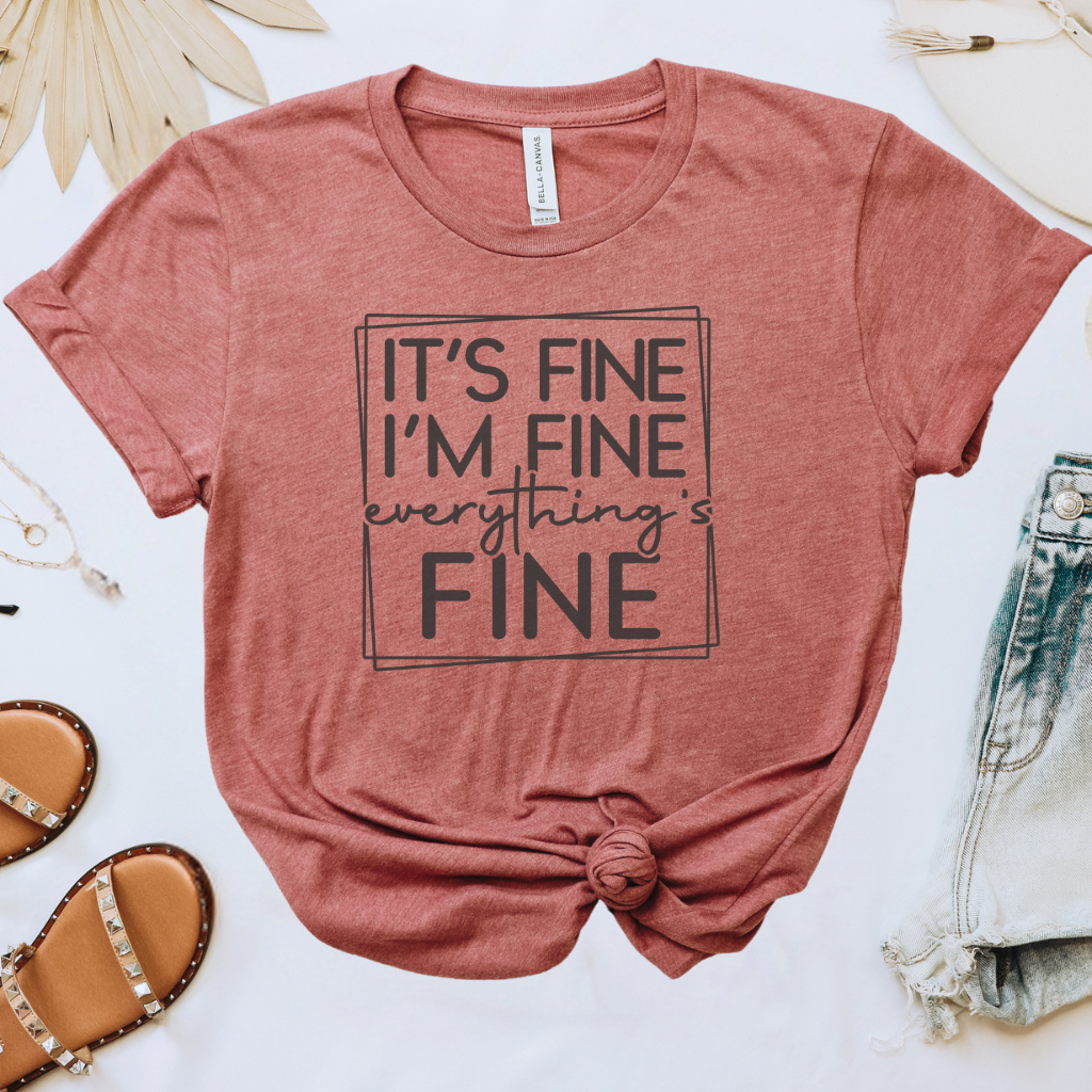 Everything's Fine Tee