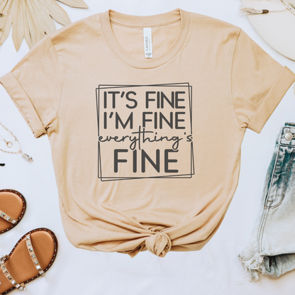 Everything's Fine Tee