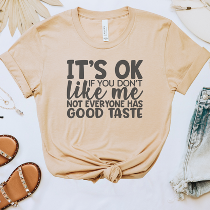 It's OK If You Don't Like Me Tee