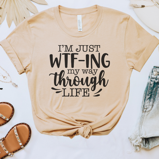 I'm Just WTF-ing Tee