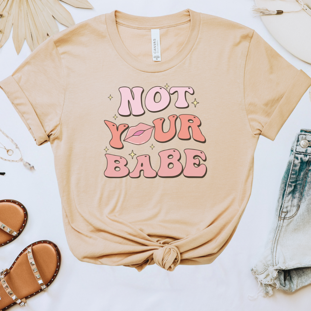 Not Your Babe Tee