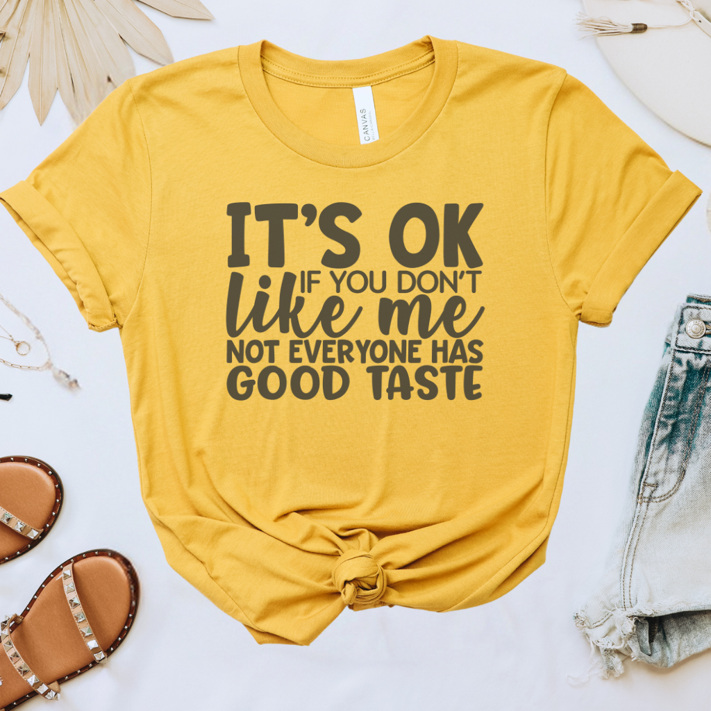 It's OK If You Don't Like Me Tee