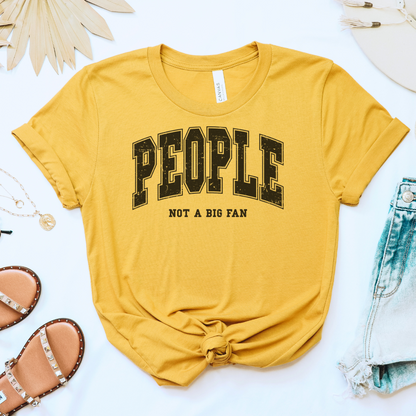 People Not a Big Fan Tee