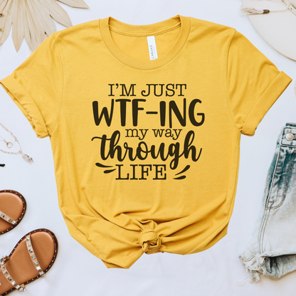 I'm Just WTF-ing Tee