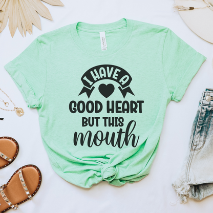 I Have a Good Heart Tee