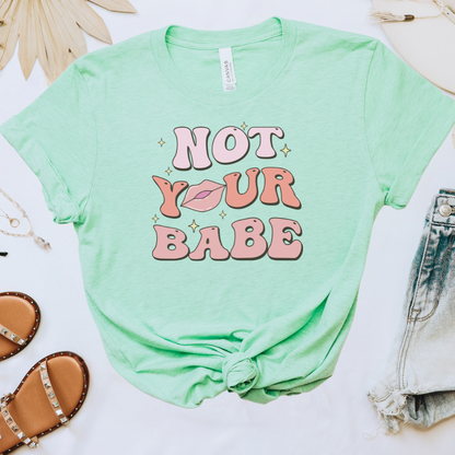 Not Your Babe Tee