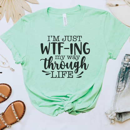 I'm Just WTF-ing Tee