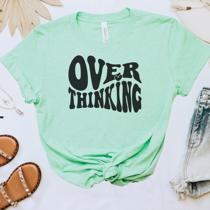 Overthinking Tee