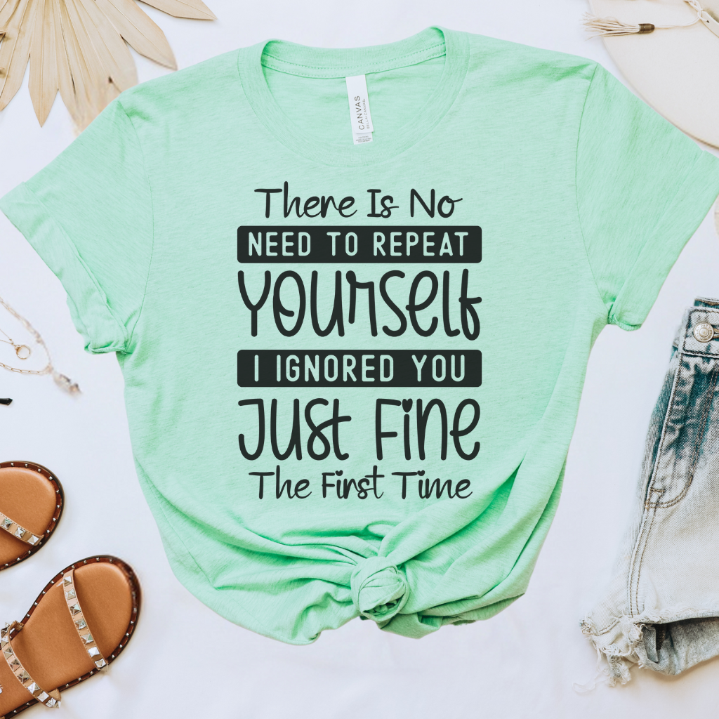 No Need to Repeat Yourself Tee