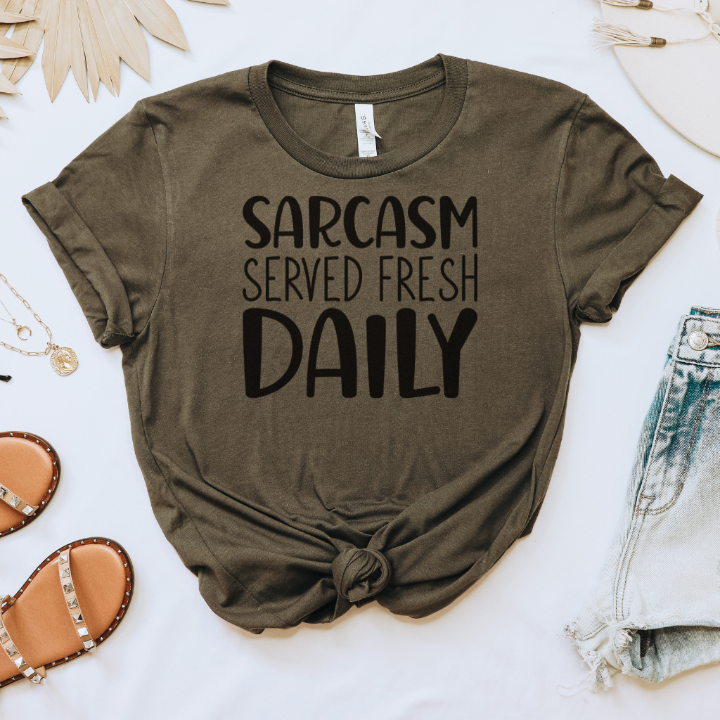 Sarcasm Served Fresh Daily Tee