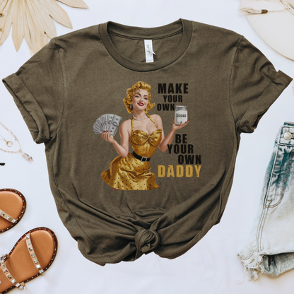 Make Your Own Sugar Be Your Own Daddy Tee