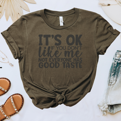 It's OK If You Don't Like Me Tee